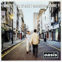 Oasis - (What's The Story) Morning Glory