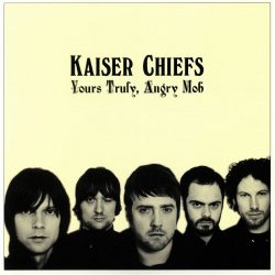 Kaiser Chiefs - Yours Truly Angry Mob